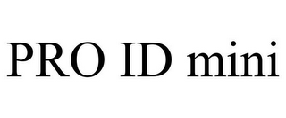 PRO ID MINI