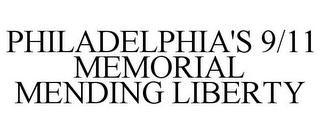PHILADELPHIA'S 9/11 MEMORIAL MENDING LIBERTY
