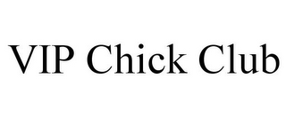 VIP CHICK CLUB