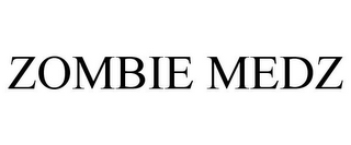 ZOMBIE MEDZ