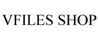 VFILES SHOP