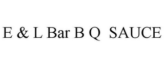 E & L BAR B Q SAUCE