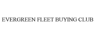 EVERGREEN FLEET BUYING CLUB