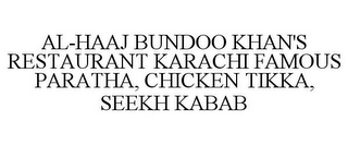 AL-HAAJ BUNDOO KHAN'S RESTAURANT KARACHI FAMOUS PARATHA, CHICKEN TIKKA, SEEKH KABAB