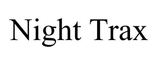 NIGHT TRAX
