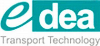 E DEA TRANSPORT TECHNOLOGY