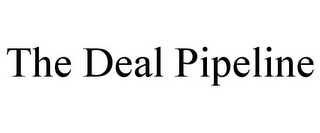 THE DEAL PIPELINE