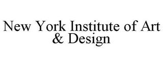 NEW YORK INSTITUTE OF ART & DESIGN