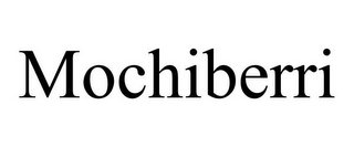 MOCHIBERRI