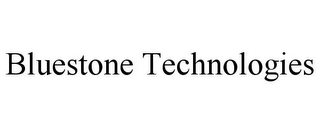 BLUESTONE TECHNOLOGIES