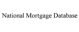 NATIONAL MORTGAGE DATABASE