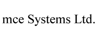 MCE SYSTEMS LTD.