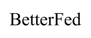 BETTERFED