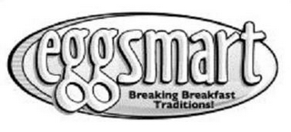 EGGSMART BREAKING BREAKFAST TRADITIONS!