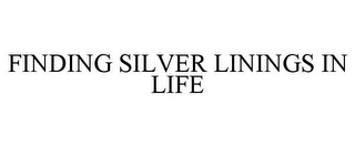 FINDING SILVER LININGS IN LIFE