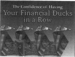 THE CONFIDENCE OF HAVING YOUR FINANCIALDUCKS IN A ROW