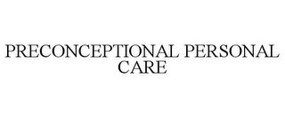 PRECONCEPTIONAL PERSONAL CARE