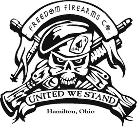 FREEDOM FIREARMS CO. UNITED WE STAND HAMILTON, OHIO