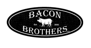 BACON BROTHERS BRAND EST 2012