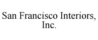 SAN FRANCISCO INTERIORS, INC.