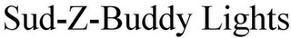 SUD-Z-BUDDY LIGHTS