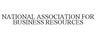 NATIONAL ASSOCIATION FOR BUSINESS RESOURCES