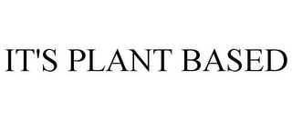 IT'S PLANT BASED