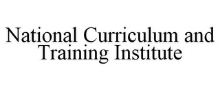 NATIONAL CURRICULUM AND TRAINING INSTITUTE