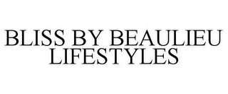 BLISS BY BEAULIEU LIFESTYLES