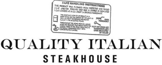 QUALITY ITALIAN STEAKHOUSE SAFE HANDLING INSTRUCTIONS