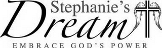 STEPHANIE'S DREAM EMBRACE GOD'S POWER