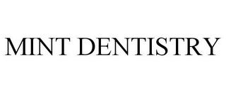 MINT DENTISTRY