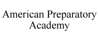 AMERICAN PREPARATORY ACADEMY