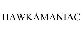 HAWKAMANIAC