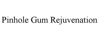 PINHOLE GUM REJUVENATION