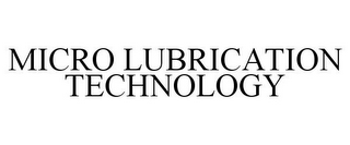 MICRO LUBRICATION TECHNOLOGY