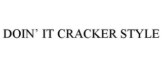 DOIN' IT CRACKER STYLE