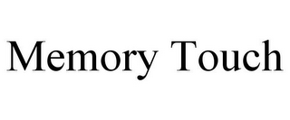 MEMORY TOUCH