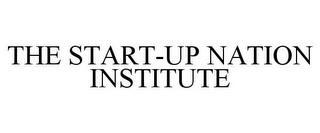 THE START-UP NATION INSTITUTE