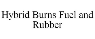 HYBRID BURNS FUEL AND RUBBER