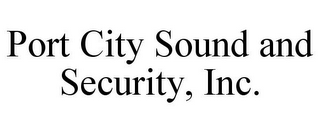 PORT CITY SOUND AND SECURITY, INC.