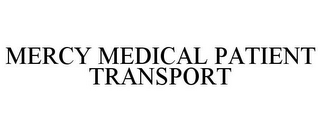 MERCY MEDICAL PATIENT TRANSPORT