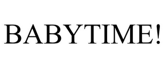 BABYTIME!