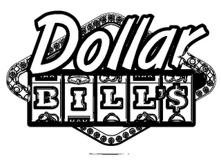 DOLLAR BILL'S