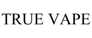 TRUE VAPE