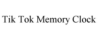 TIK TOK MEMORY CLOCK