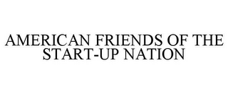 AMERICAN FRIENDS OF THE START-UP NATION