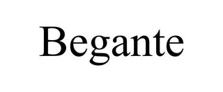 BEGANTE