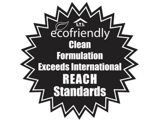 LTL ECOFRIENDLY CLEAN FORMULATION EXCEEDS INTERNATIONAL REACH STANDARDS