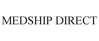 MEDSHIP DIRECT